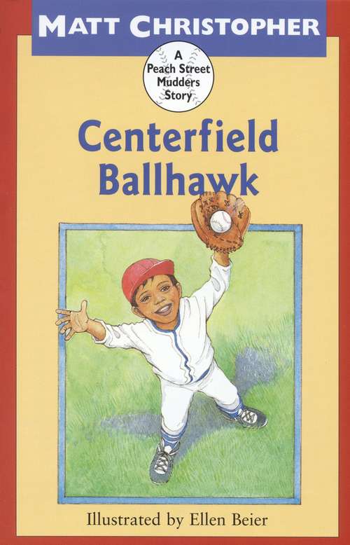 Centerfield Ballhawk: A Peach Street Mudders Story (Peach Street Mudders Story, A)