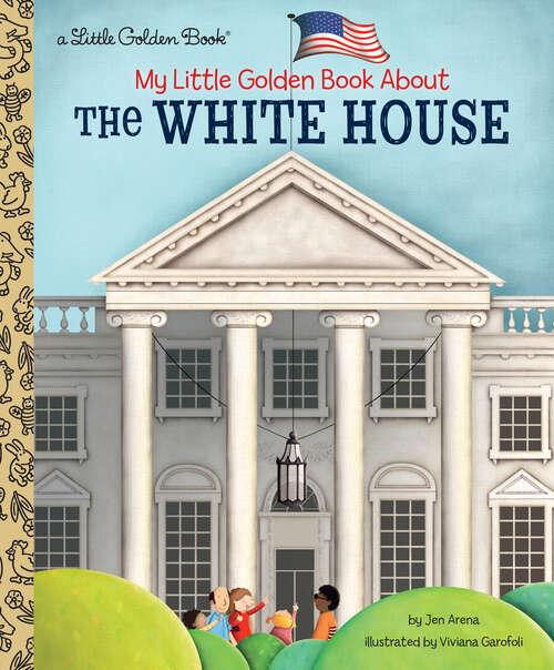 Book cover of My Little Golden Book About The White House (Little Golden Book)