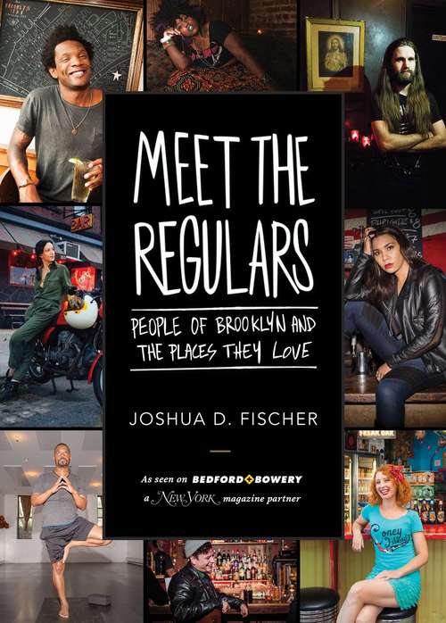 Book cover of Meet the Regulars: People of Brooklyn and the Places They Love