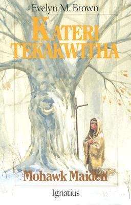 Book cover of Kateri Tekakwitha: Mohawk Maid