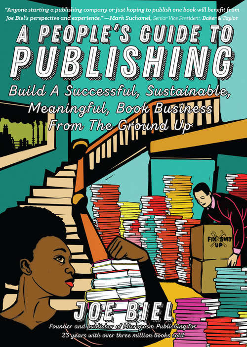 People's Guide to Publishing: Building a Successful, Sustainable, Meaningful Book Business From the Ground Up