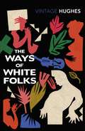 The Ways of White Folks: Stories (Vintage Bks.)