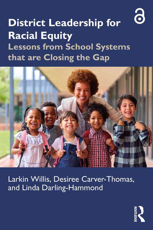 Book cover of District Leadership for Racial Equity: Lessons from School Systems that are Closing the Gap (1)