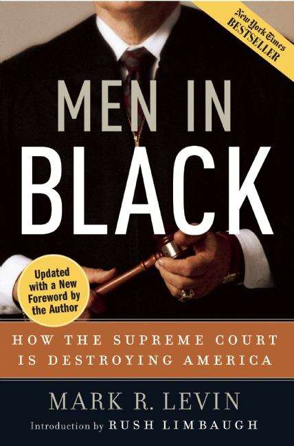 Book cover of Men in Black: How the Supreme Court Is Destroying America