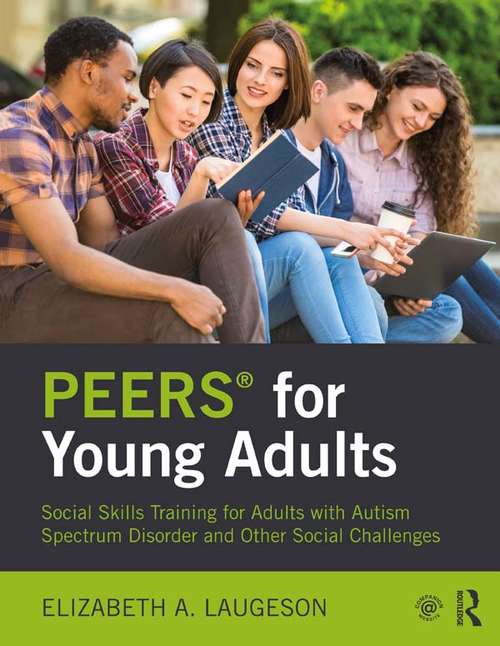 Book cover of PEERS® for Young Adults: Social Skills Training for Adults with Autism Spectrum Disorder and Other Social Challenges