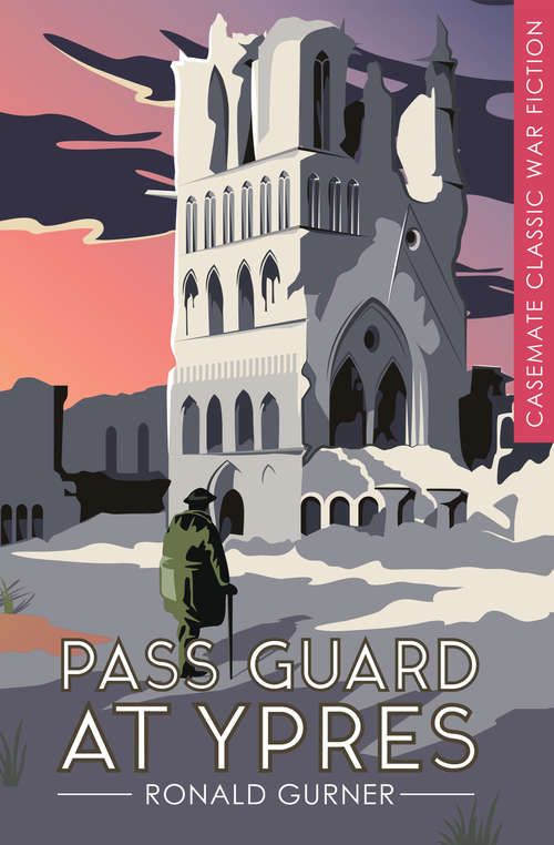 Book cover of Pass Guard at Ypres: A Novel (Casemate Classic War Fiction #5)