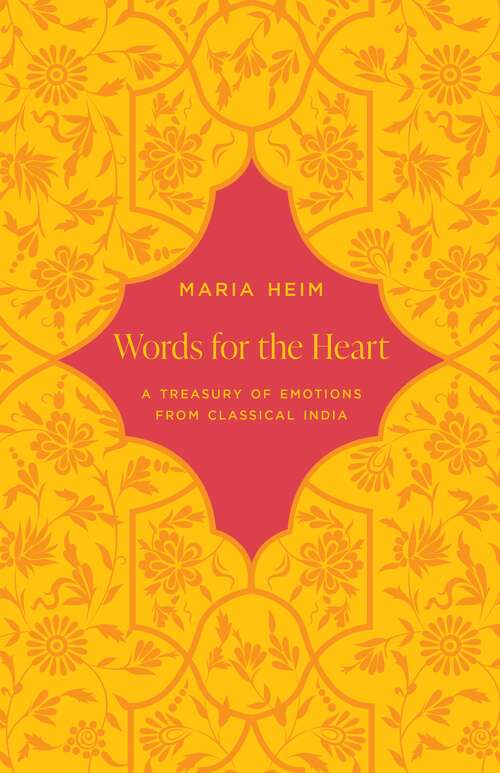 Book cover of Words for the Heart: A Treasury of Emotions from Classical India