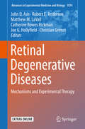 Retinal Degenerative Diseases: Laboratory And Therapeutic Investigations (Advances In Experimental Medicine And Biology #723)