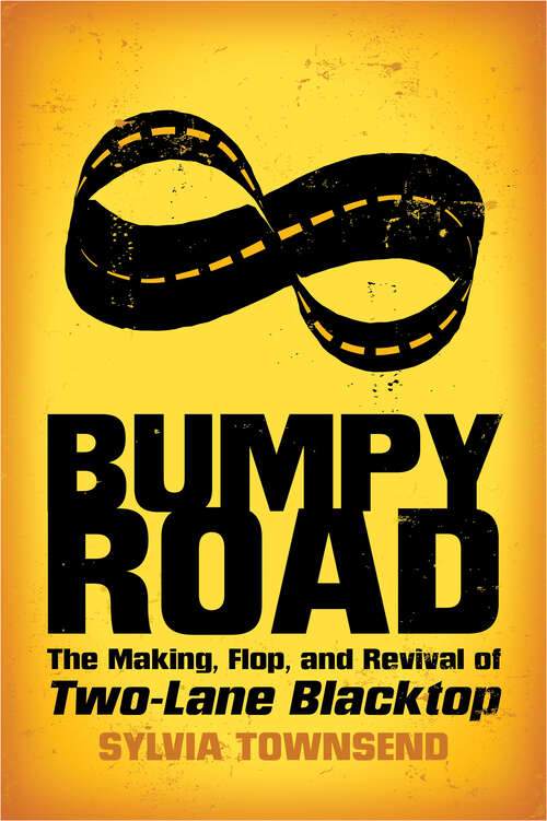 Book cover of Bumpy Road: The Making, Flop, and Revival of Two-Lane Blacktop (EPUB SINGLE)