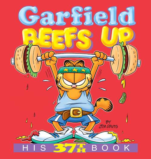 Book cover of Garfield Beefs Up: His 37th Book (Garfield #37)