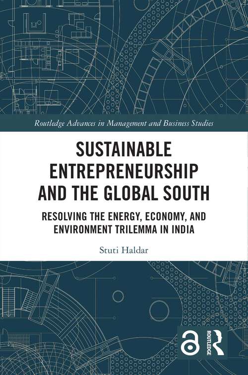 Book cover of Sustainable Entrepreneurship and the Global South: Resolving the Energy, Economy, and Environment Trilemma in India (1) (Routledge Advances in Management and Business Studies)