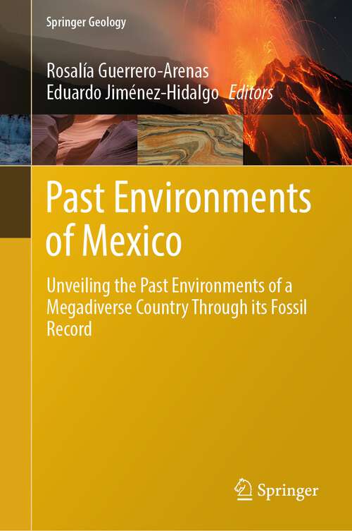 Book cover of Past Environments of Mexico: Unveiling the Past Environments of a Megadiverse Country Through its Fossil Record (2024) (Springer Geology)