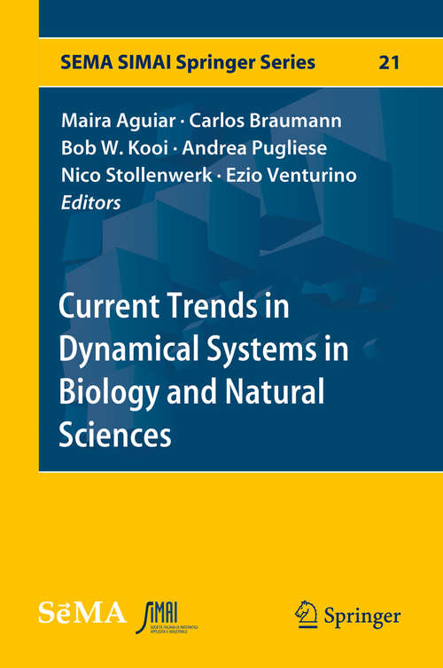 Current Trends in Dynamical Systems in Biology and Natural Sciences (SEMA SIMAI Springer Series #21)