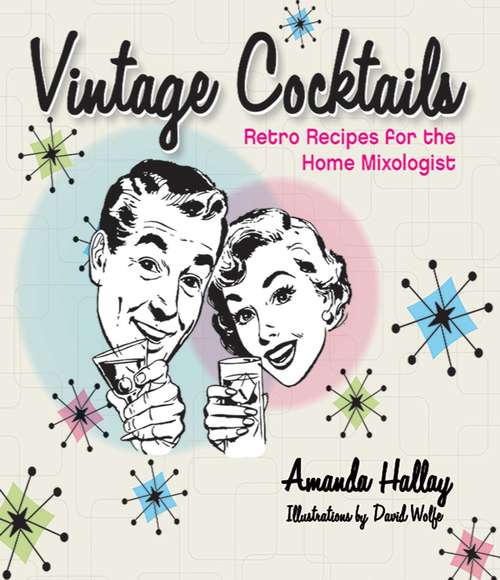 Book cover of Vintage Cocktails: Retro Recipes for the Home Mixologist