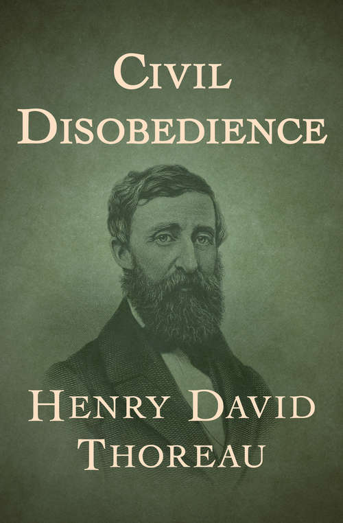 Civil Disobedience: Resistance To Civil Government