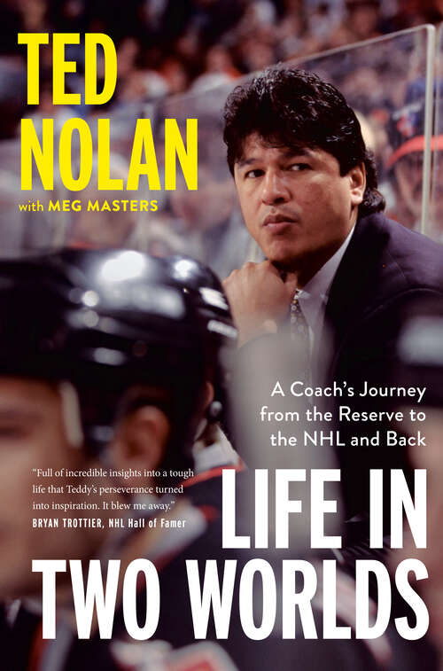 Book cover of Life in Two Worlds: A Coach's Journey from the Reserve to the NHL and Back