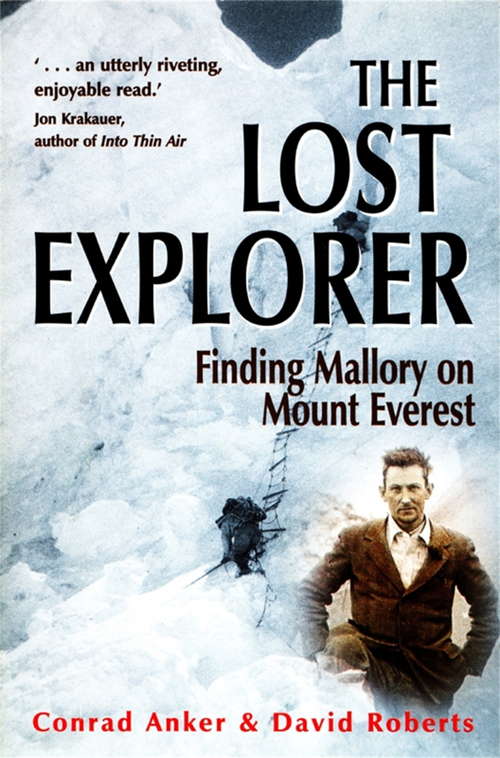 Book cover of The Lost Explorer: Finding Mallory on Mount Everest