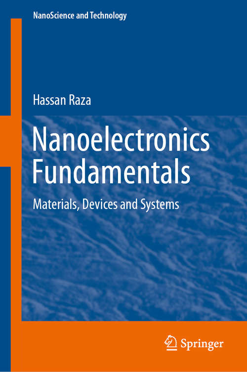Nanoelectronics Fundamentals: Materials, Devices and Systems (NanoScience and Technology)