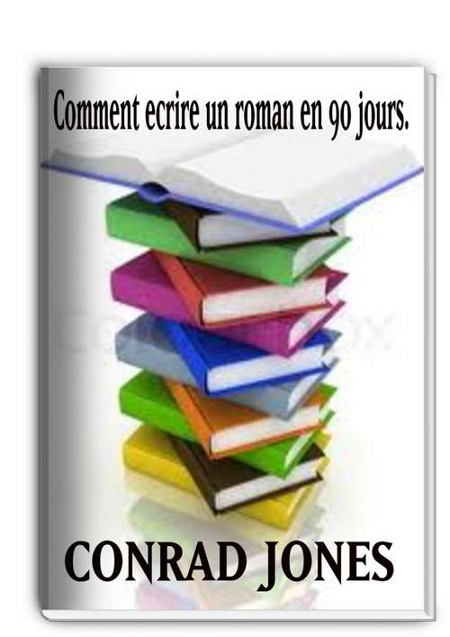 Book cover of Comment Écrire Un Roman En 90 Jours?