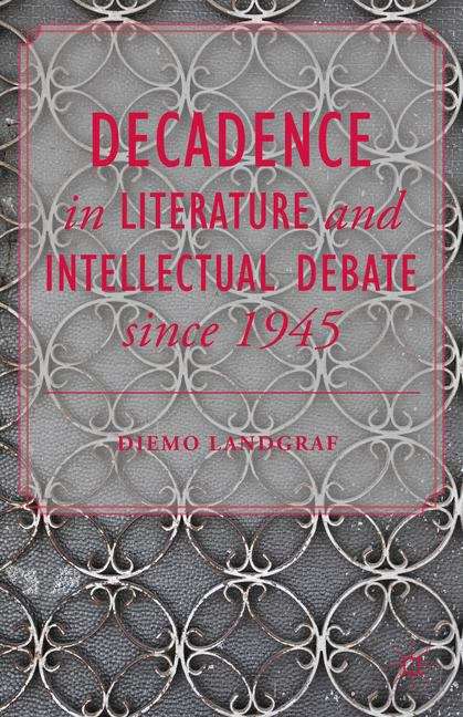 Book cover of Decadence in Literature and Intellectual Debate since 1945