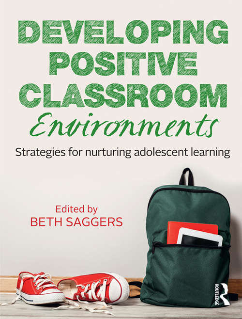 Book cover of Developing Positive Classroom Environments: Strategies for nurturing adolescent learning