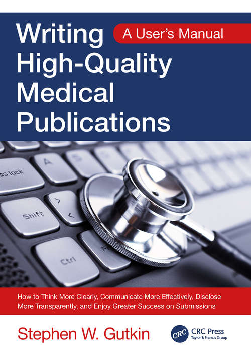 Book cover of Writing High-Quality Medical Publications: A User's Manual