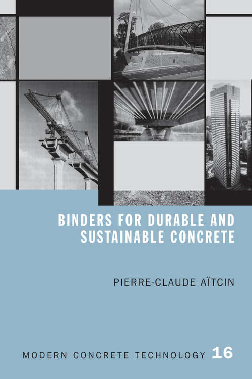 Book cover of Binders for Durable and Sustainable Concrete (Modern Concrete Technology)