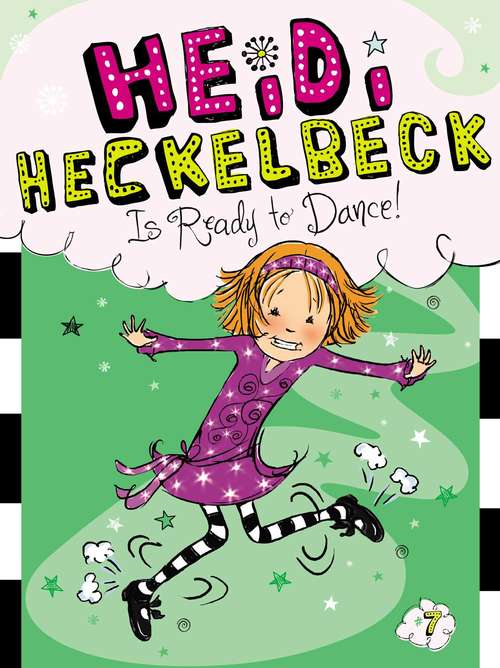 Book cover of Heidi Heckelbeck Is Ready to Dance!: Heidi Heckelbeck Gets Glasses; Heidi Heckelbeck And The Secret Admirer; Heidi Heckelbeck Is Ready To Dance!; Heidi Heckelbeck Goes To Camp! (Heidi Heckelbeck #7)