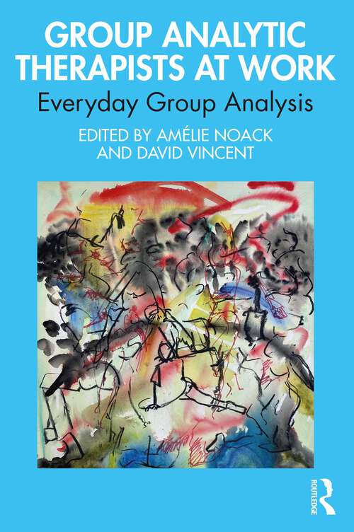 Book cover of Group Analytic Therapists at Work: Everyday Group Analysis