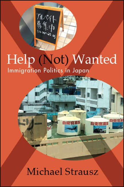 Book cover of Help (Not) Wanted: Immigration Politics in Japan