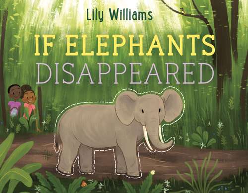Book cover of If Elephants Disappeared (If Animals Disappeared)