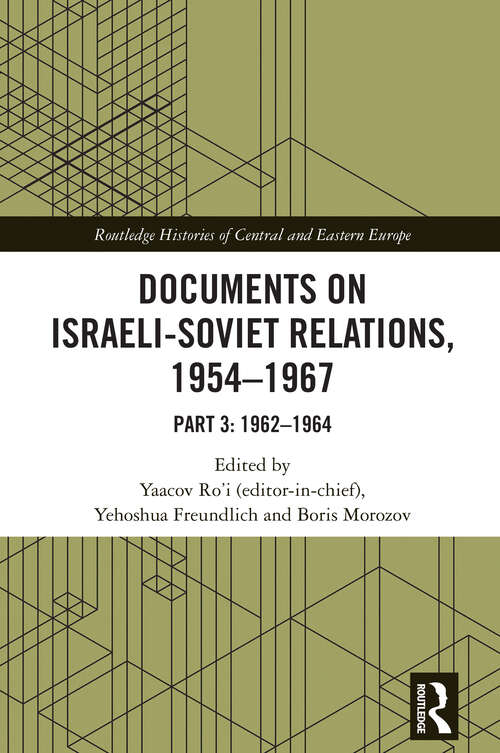 Book cover of Documents on Israeli-Soviet Relations, 1954–1967: Part 3: 1962–1964 (1) (Routledge Histories of Central and Eastern Europe)