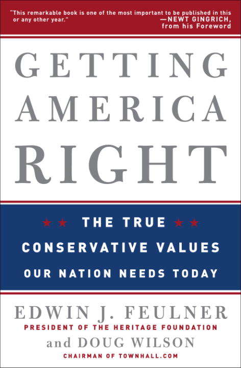 Book cover of Getting America Right: The True Conservative Values Our Nation Needs Today