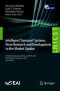 Intelligent Transport Systems, From Research and Development to the Market Uptake: 4th EAI International Conference, INTSYS 2020, Virtual Event, December 3, 2020, Proceedings (Lecture Notes of the Institute for Computer Sciences, Social Informatics and Telecommunications Engineering #364)