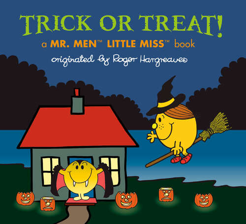 Book cover of Trick or Treat!: A Mr. Men Little Miss Book (Mr. Men and Little Miss)