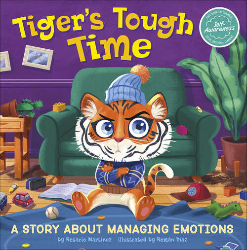 Book cover of Tiger's Tough Time: A Story About Managing Emotions (My Spectacular Self)