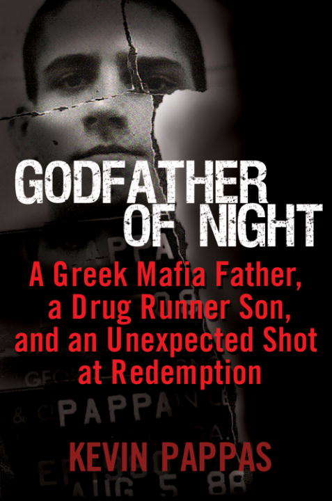 Book cover of Godfather of Night: A Greek Mafia Father, a Drug Runner Son, and an Unexpected Shot at Redemption