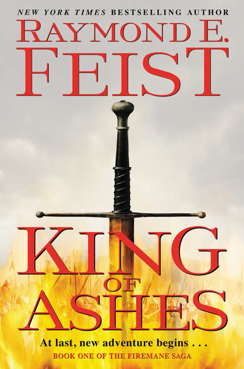 King of Ashes: Book One of The Firemane Saga (Firemane Saga, The #1)