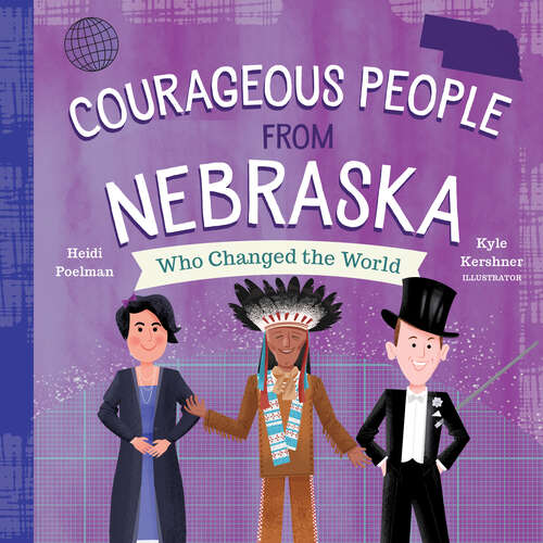 Book cover of Courageous People from Nebraska Who Changed the World (People Who Changed the World)