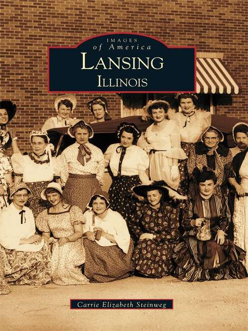 Book cover of Lansing: Illinois (Images of America)