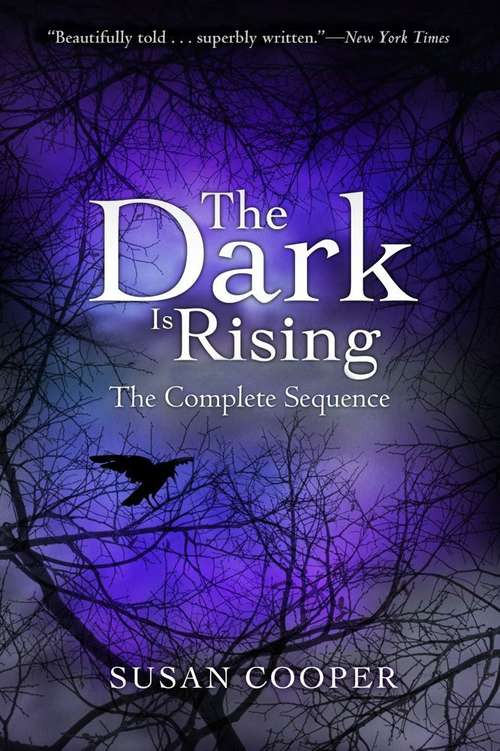 The Dark Is Rising: The Complete Sequence