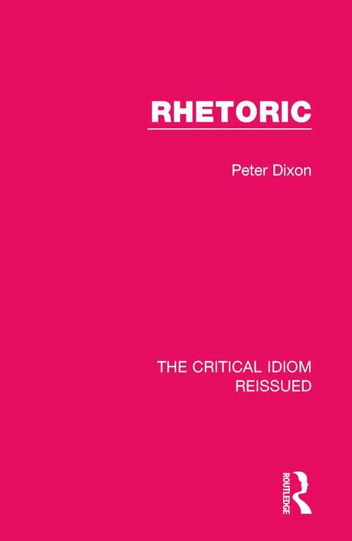 Rhetoric (The Critical Idiom Reissued #18)