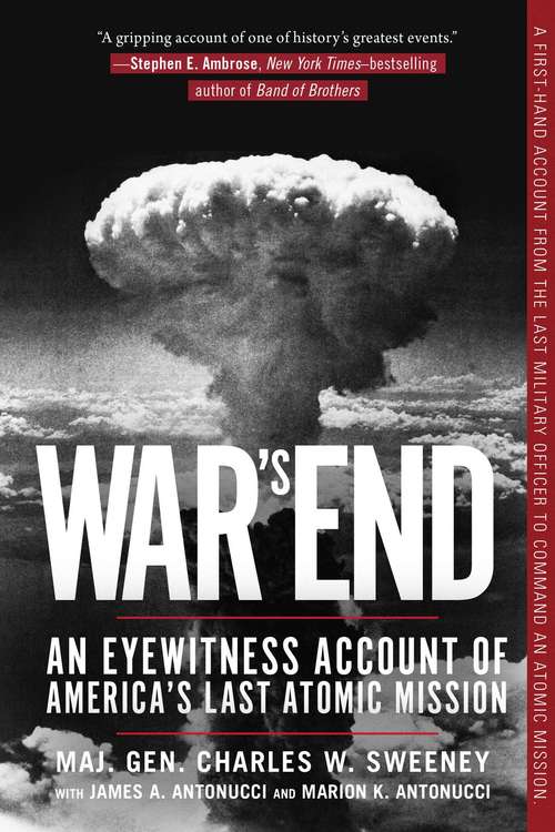Book cover of War's End: An Eyewitness Account of America's Last Atomic Mission
