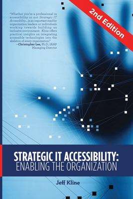 Book cover of Strategic IT Accessibility: Enabling the Organization (2nd Edition)