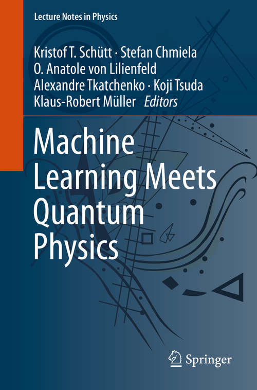 Machine Learning Meets Quantum Physics (Lecture Notes in Physics #968)