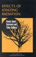 Book cover of Effects Of Ionizing Radiation: Atomic Bomb Survivors and Their Children (1945-1995)