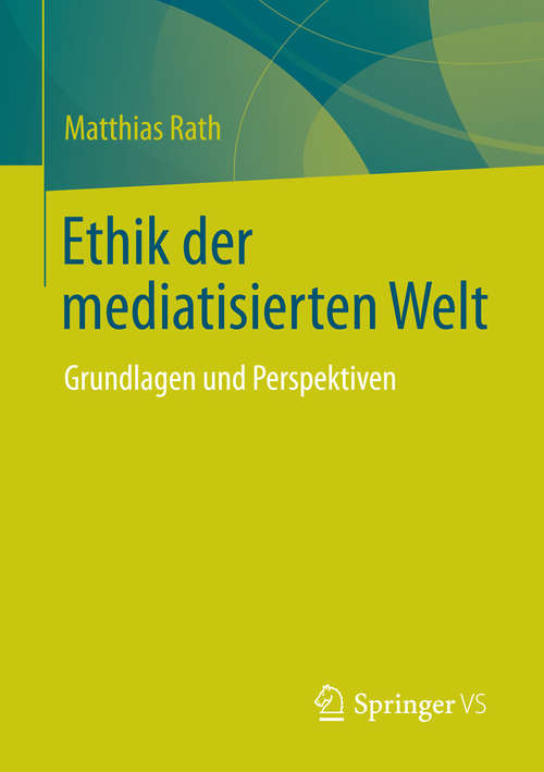 Book cover of Ethik der mediatisierten Welt: Grundlagen und Perspektiven (2014)