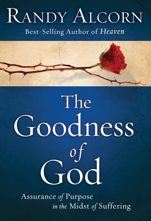 Book cover of The Goodness of God: Assurance of Purpose in the Midst of Suffering