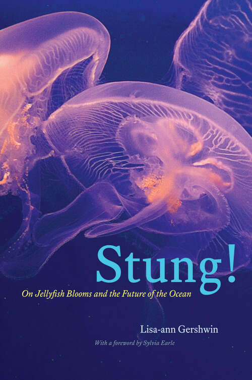 Book cover of Stung!: On Jellyfish Blooms and the Future of the Ocean