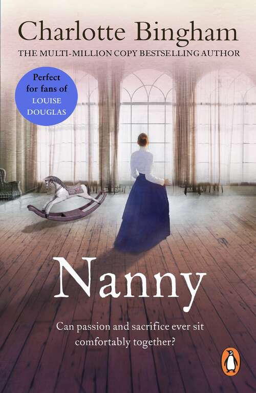 Book cover of Nanny: a masterful depiction of one woman's determination, passion and sacrifice as told by bestselling author Charlotte Bingham